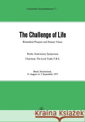 The Challenge of Life: Biomedical Progress and Human Values Kunz 9783034858663