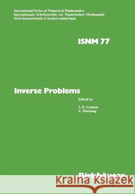 Inverse Problems: Proceedings of the Conference Held at the Mathematical Research Institute at Oberwolfach, Black Forest, May 18-24,1986 Cannon 9783034870160