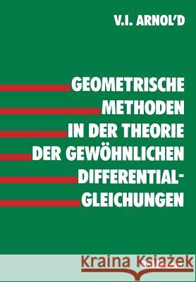 Geometrische Methoden in Der Theorie Der Gewöhnlichen Differentialgleichungen Arnold 9783034871266 Birkhauser