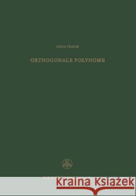 Orthogonale Polynome G. Freud 9783034871709