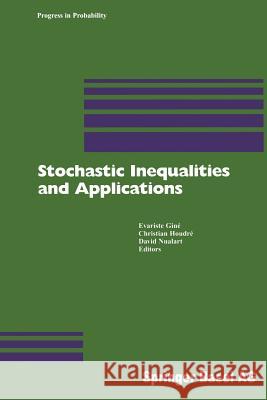 Stochastic Inequalities and Applications Evariste Giné, Christian Houdré, David Nualart 9783034894289 Birkhauser Verlag AG