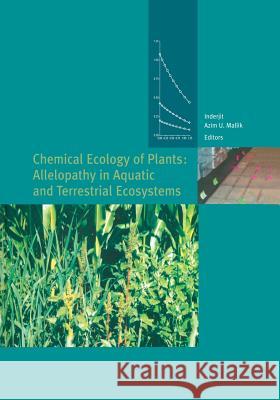 Chemical Ecology of Plants: Allelopathy in Aquatic and Terrestrial Ecosystems Inderjit                                 Azim U Azim U. Mallik 9783034894395 Birkhauser