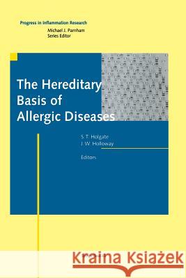 The Hereditary Basis of Allergic Diseases Stephen T John W Stephen T. Holgate 9783034894524 Birkhauser