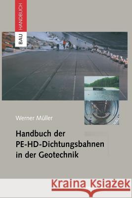 Handbuch Der Pe-Hd-Dichtungsbahnen in Der Geotechnik Müller, Werner 9783034895101