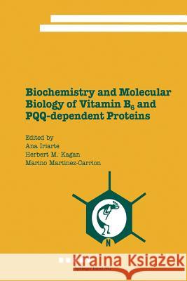 Biochemistry and Molecular Biology of Vitamin B6 and Pqq-Dependent Proteins Iriarte, Ana J. 9783034895491 Birkhauser