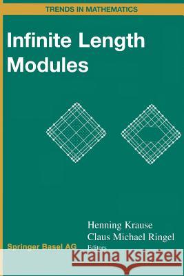 Infinite Length Modules Henning Krause Claus M Claus M. Ringel 9783034895620 Birkhauser