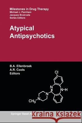 Atypical Antipsychotics Bart A Alexander R Bart A. Ellenbroek 9783034895712 Birkhauser