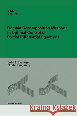 Domain Decomposition Methods in Optimal Control of Partial Differential Equations John E. Lagnese Gunter Leugering 9783034896108 Birkhauser