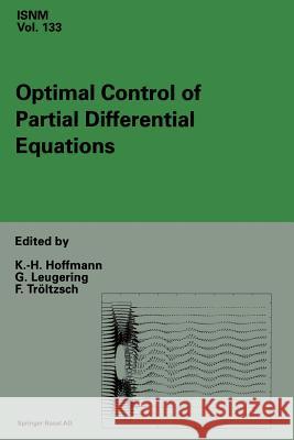 Optimal Control of Partial Differential Equations: International Conference in Chemnitz, Germany, April 20-25, 1998 Hoffmann, Karl-Heinz 9783034897310 Birkhauser