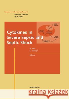 Cytokines in Severe Sepsis and Septic Shock H. Redl 9783034897594 Springer