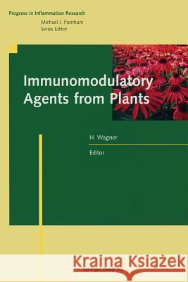 Immunomodulatory Agents from Plants Wagner 9783034897631
