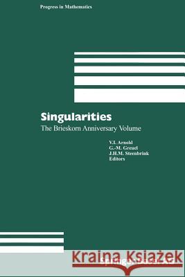 Singularities: The Brieskorn Anniversary Volume Arnold, Vladimir I. 9783034897679 Birkhauser