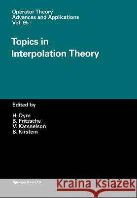 Topics in Interpolation Theory Bernd Fritzsche Victor Katsnelson Bernd Kirstein 9783034898386