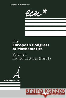 First European Congress of Mathematics: Volume I Invited Lectures Part 1 Joseph, Anthony 9783034899116 Birkhauser