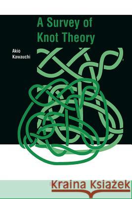 A Survey of Knot Theory Akio Kawauchi 9783034899536 Birkh User