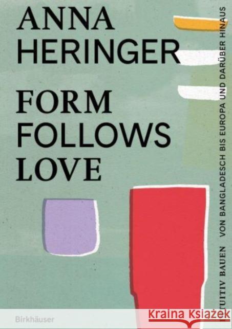 Form Follows Love Dominique Gauzin-Muller 9783035628531 Birkhauser