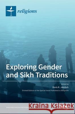 Exploring Gender and Sikh Traditions Doris R 9783036511900