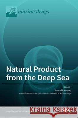 Natural Product from the Deep Sea Kazuo Umezawa 9783036536835