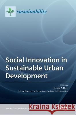 Social Innovation in Sustainable Urban Development Harald A Mieg 9783036541730
