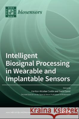 Intelligent Biosignal Processing in Wearable and Implantable Sensors Hariton Nicolae Costin Saeid Sanei  9783036546018
