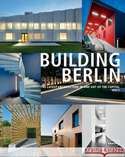 Building Berlin, Vol. 1: The Latest Architecture in and Out of the Capital Architektenkammer Berlin 9783037681183
