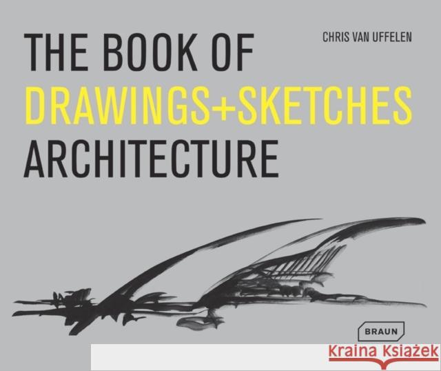 The Book of Drawings + Sketches: Architecture Van Uffelen, Chris 9783037681503