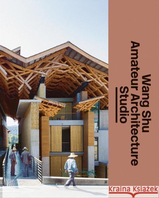 Wang Shu and Amateur Architecture Studio Shu, Wang 9783037785317 Lars Muller Publishers