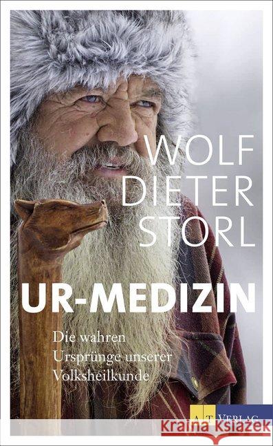 Ur-Medizin : Die wahren Ursprünge unserer Volksheilkunde Storl, Wolf-Dieter 9783038008729