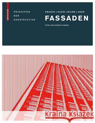 Fassaden : Prinzipien der Konstruktion Ulrich Knaack Tillmann Klein Marcel Bilow 9783038210948