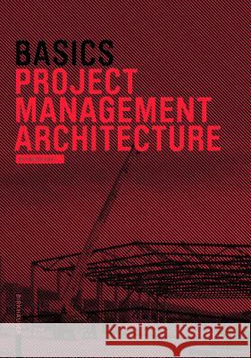 Basics Project Management Architecture  9783038214625 Birkhäuser