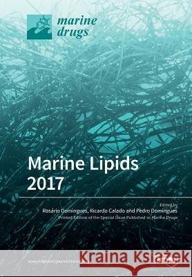 Marine Lipids 2017 Rosario Domingues Ricardo Calado Pedro Domingues 9783038427995