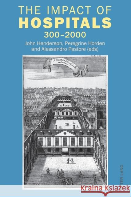 The Impact of Hospitals: 300-2000 Henderson, John 9783039110018