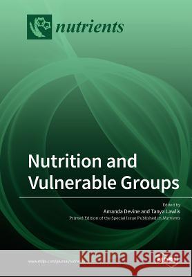 Nutrition and Vulnerable Groups Amanda Devine Tanya Lawlis 9783039211203