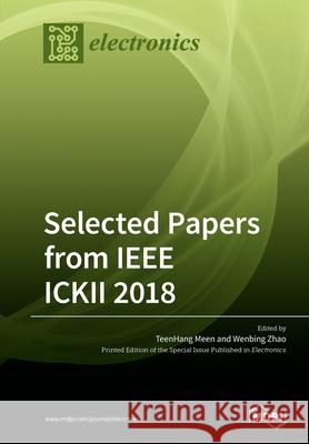 Selected Papers from IEEE ICKII 2018 Teen-Hang Meen Wenbing Zhao 9783039212736
