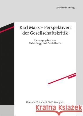 Karl Marx - Perspektiven Der Gesellschaftskritik Jaeggi, Rahel 9783050063218