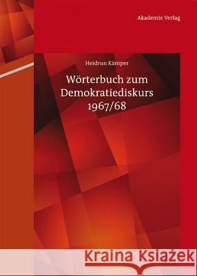 Wörterbuch Zum Demokratiediskurs 1967/68 Kämper, Heidrun 9783050064444 Akademie Verlag
