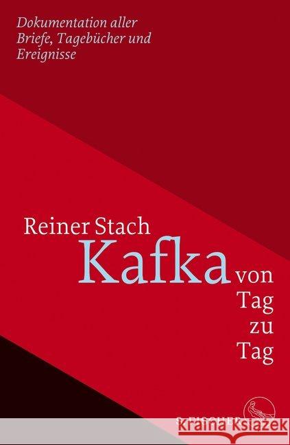 Kafka von Tag zu Tag : Dokumentation aller Briefe, Tagebücher und Ereignisse Stach, Reiner 9783103973440