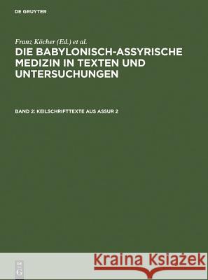 Keilschrifttexte aus Assur 2 Franz Kacher Franz K 9783110001129 Walter de Gruyter