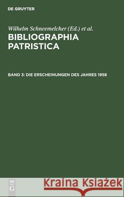 Die Erscheinungen Des Jahres 1958 Schneemelcher, Wilhelm 9783110012507