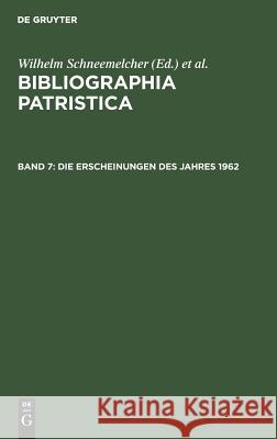 Die Erscheinungen Des Jahres 1962 Schneemelcher, Wilhelm 9783110012545