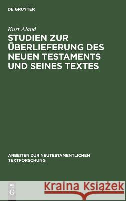 Studien Zur Überlieferung Des Neuen Testaments Und Seines Textes Aland, Kurt 9783110012590 Walter de Gruyter