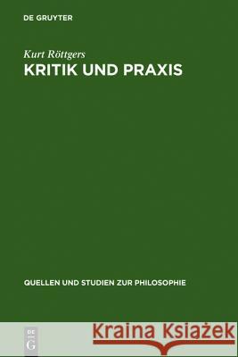 Kritik und Praxis Röttgers, Kurt 9783110046045 Walter de Gruyter