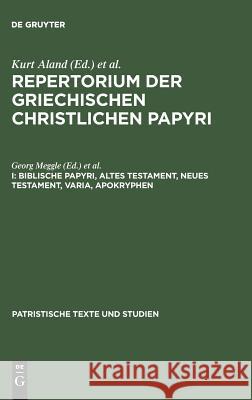 Repertorium der griechischen christlichen Papyri, I, Biblische Papyri, Altes Testament, Neues Testament, Varia, Apokryphen Aland, Kurt 9783110046748