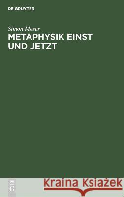 Metaphysik einst und jetzt Simon Moser 9783110053210 De Gruyter