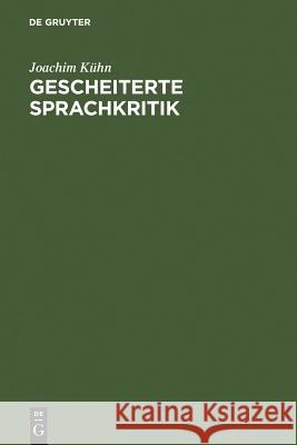 Gescheiterte Sprachkritik Kühn, Joachim 9783110058338 Walter de Gruyter
