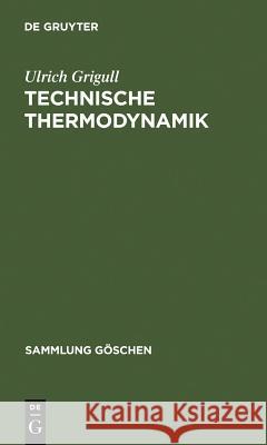 Technische Thermodynamik Ulrich Grigull 9783110064056 De Gruyter