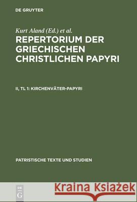 Kirchenväter-Papyri: Teil 1: Beschreibungen Aland, Kurt 9783110067989