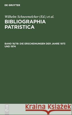 Die Erscheinungen Der Jahre 1973 Und 1974 Schneemelcher, Wilhelm 9783110080032