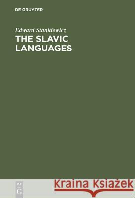 The Slavic Languages: Unity in Diversity Stankiewicz, Edward 9783110099041 Walter de Gruyter & Co