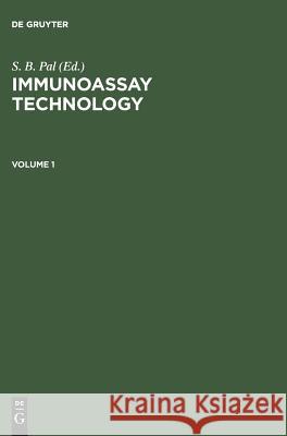 Immunoassay Technology Vol. 1 S.B. Pal   9783110100624 Walter de Gruyter & Co